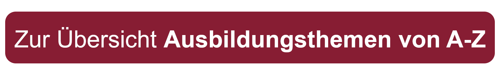 Button zur Übersicht Ausbildungsthemen A-Z